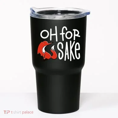 Oh For Fox Sake Tumbler