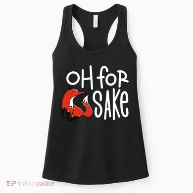 Oh For Fox Sake Women's Tank Top