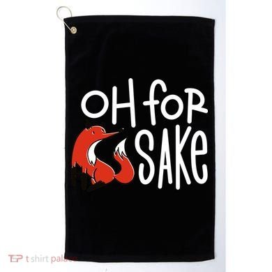 Oh For Fox Sake Golf Towel