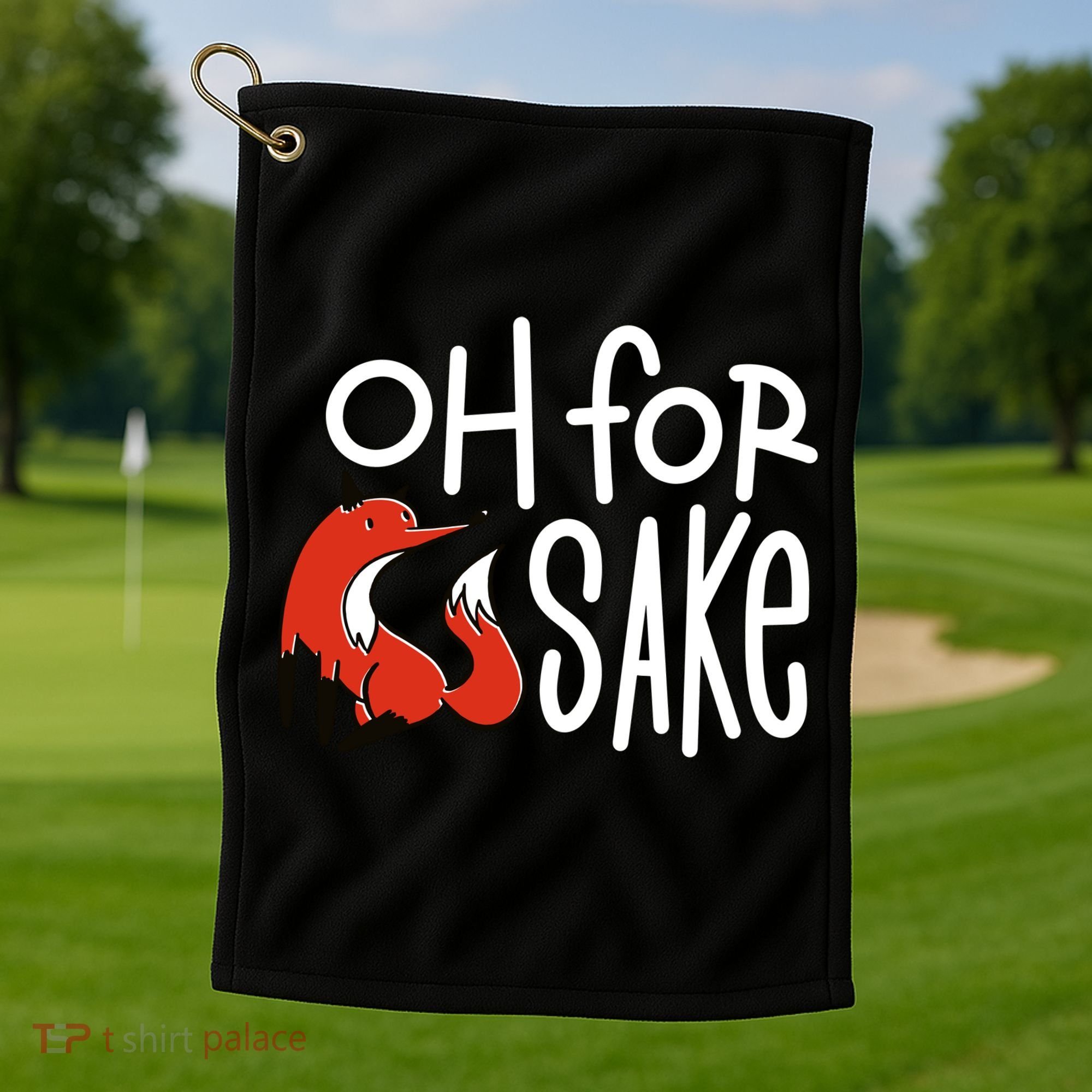 Oh For Fox Sake Golf Towel