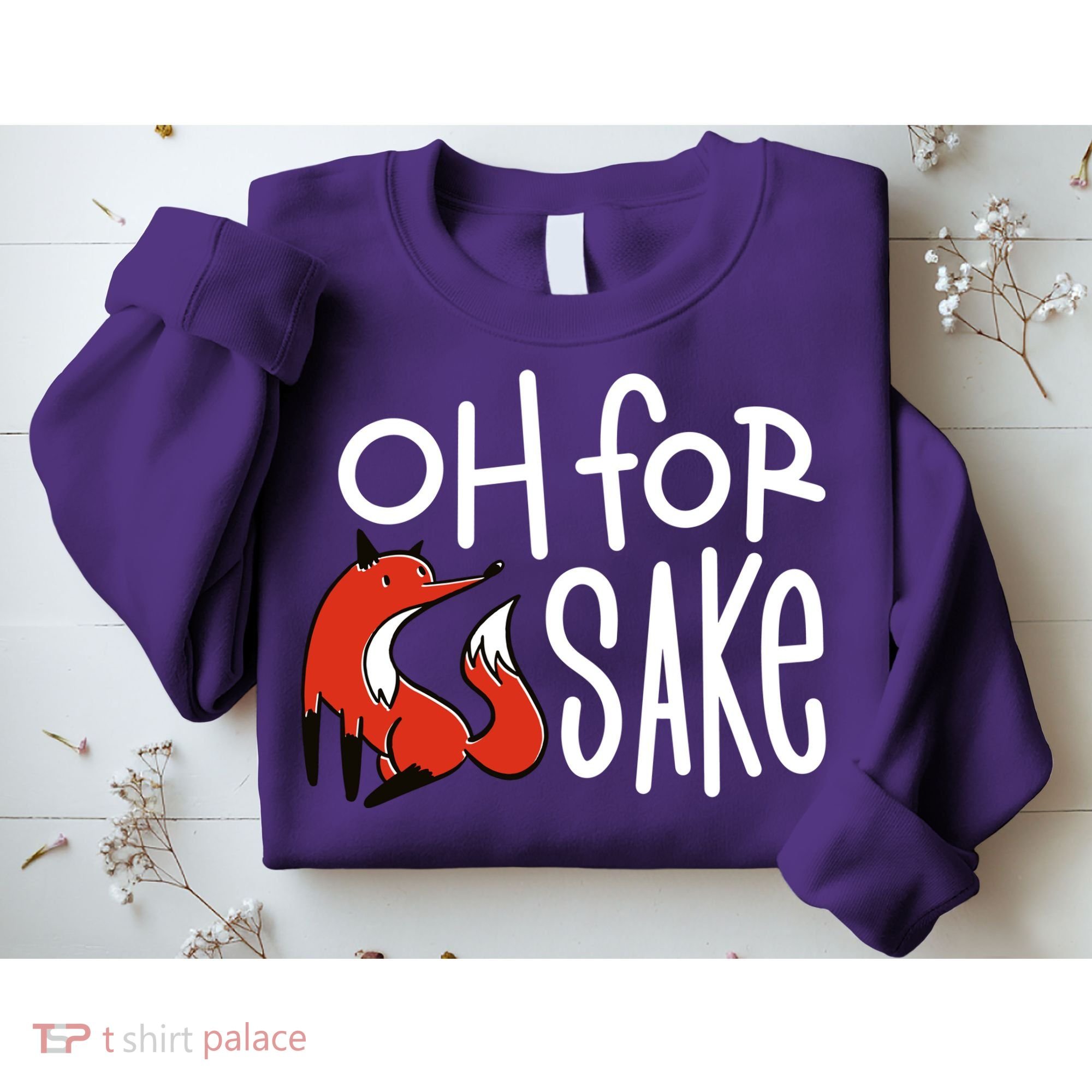 Oh For Fox Sake Sweatshirt