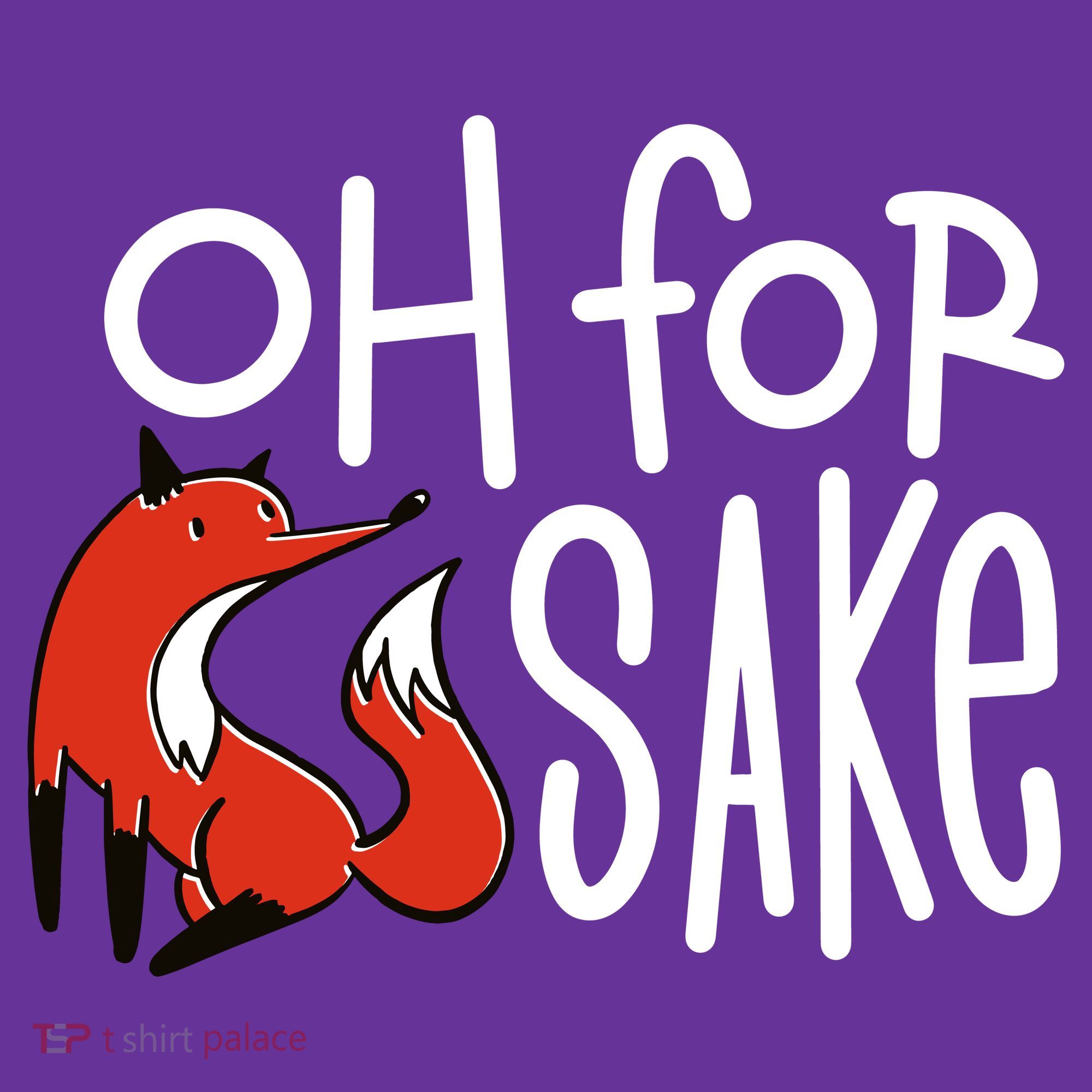 Oh For Fox Sake Sweatshirt