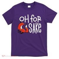 Oh For Fox Sake T-Shirt thumb 0
