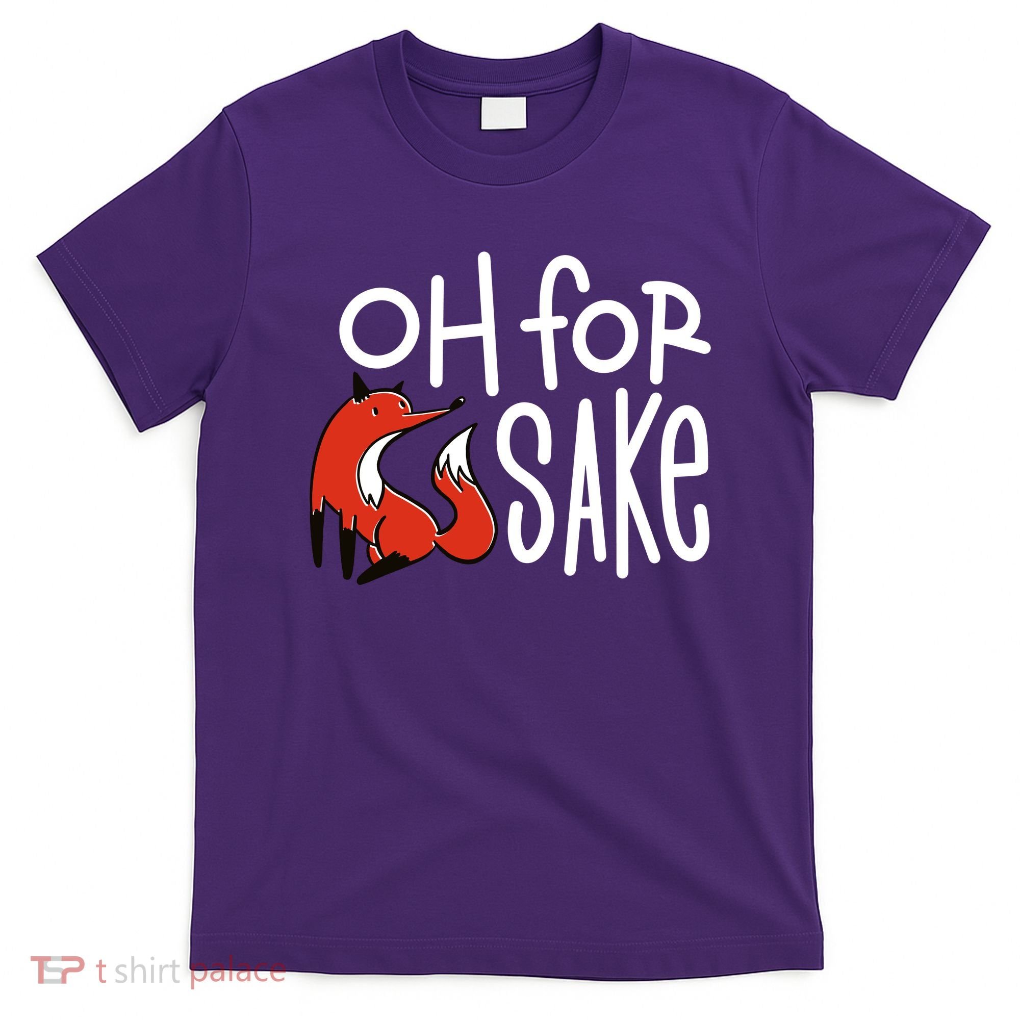 Oh For Fox Sake T-Shirt