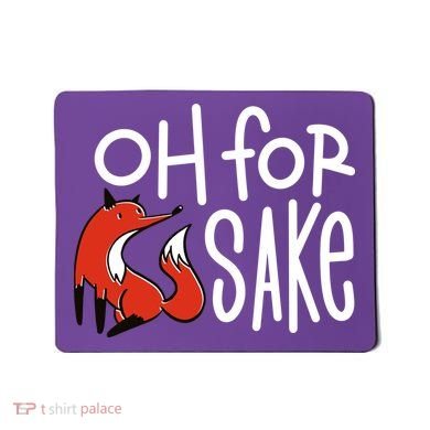 Oh For Fox Sake Mousepad
