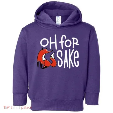 Oh For Fox Sake Toddler Hoodie