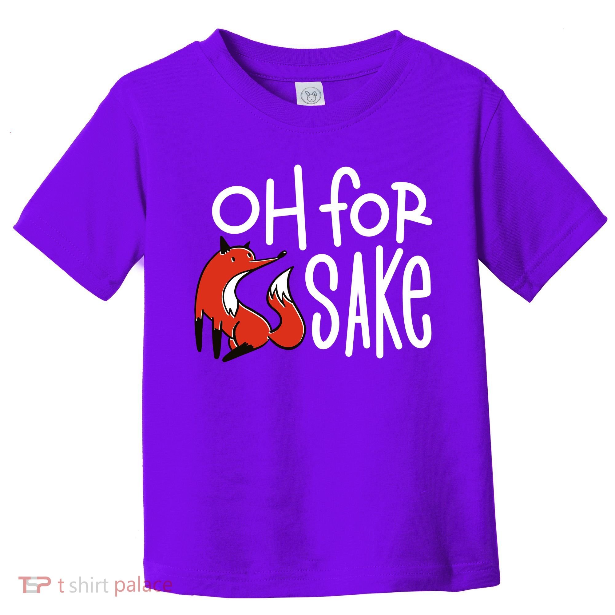 Oh For Fox Sake Toddler T-Shirt