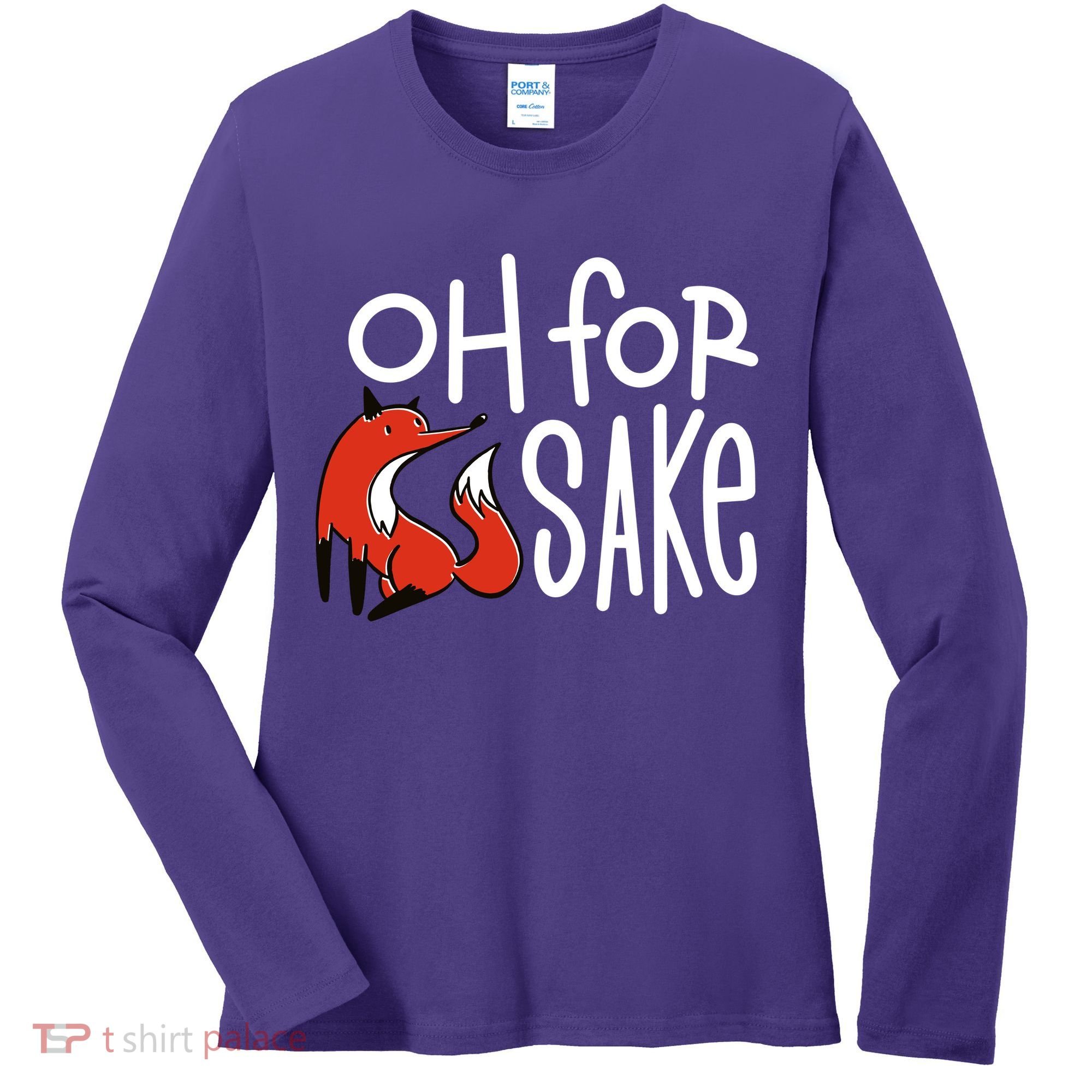 Oh For Fox Sake Women's Long Sleeve Shirt