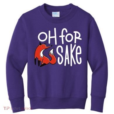 Oh For Fox Sake Kids Sweatshirt