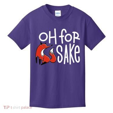 Oh For Fox Sake Kids T-Shirt