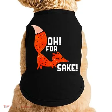 Oh For Fox Shake! Doggie Tank