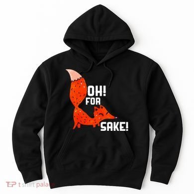 Oh For Fox Shake! Hoodie
