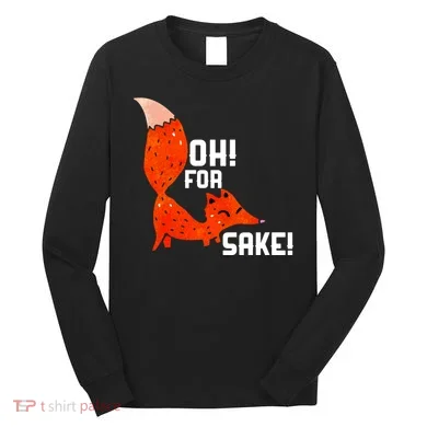 Oh For Fox Shake! Long Sleeve Shirt