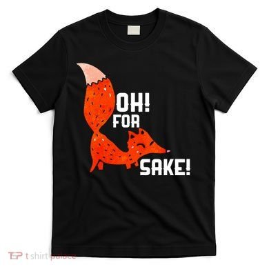 Oh For Fox Shake! T-Shirt