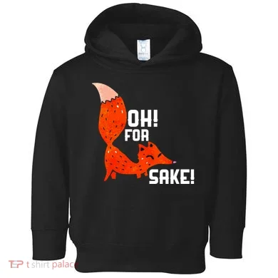 Oh For Fox Shake! Toddler Hoodie
