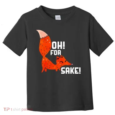 Oh For Fox Shake! Toddler T-Shirt