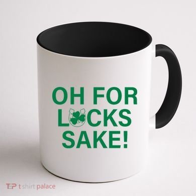 Oh For Lucks Sake Coffee Mug back