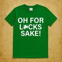 Oh For Lucks Sake T-Shirt thumb 5