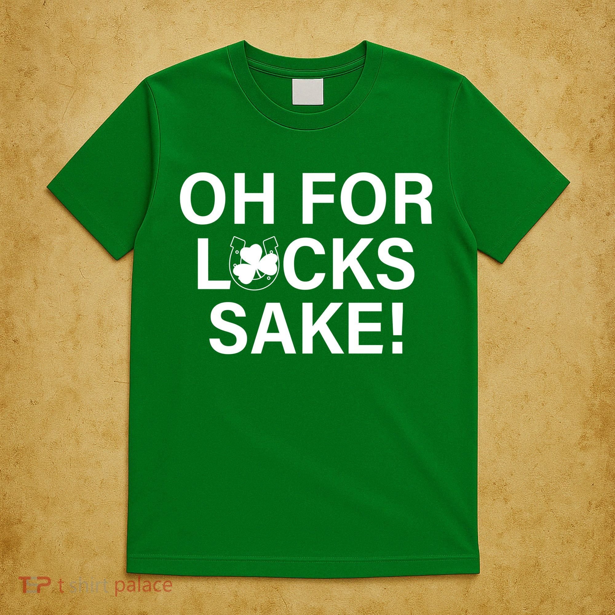 Oh For Lucks Sake T-Shirt