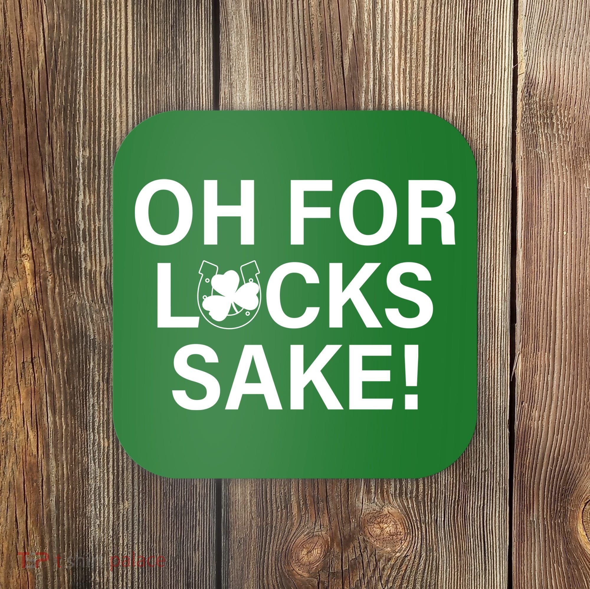 Oh For Lucks Sake Coaster