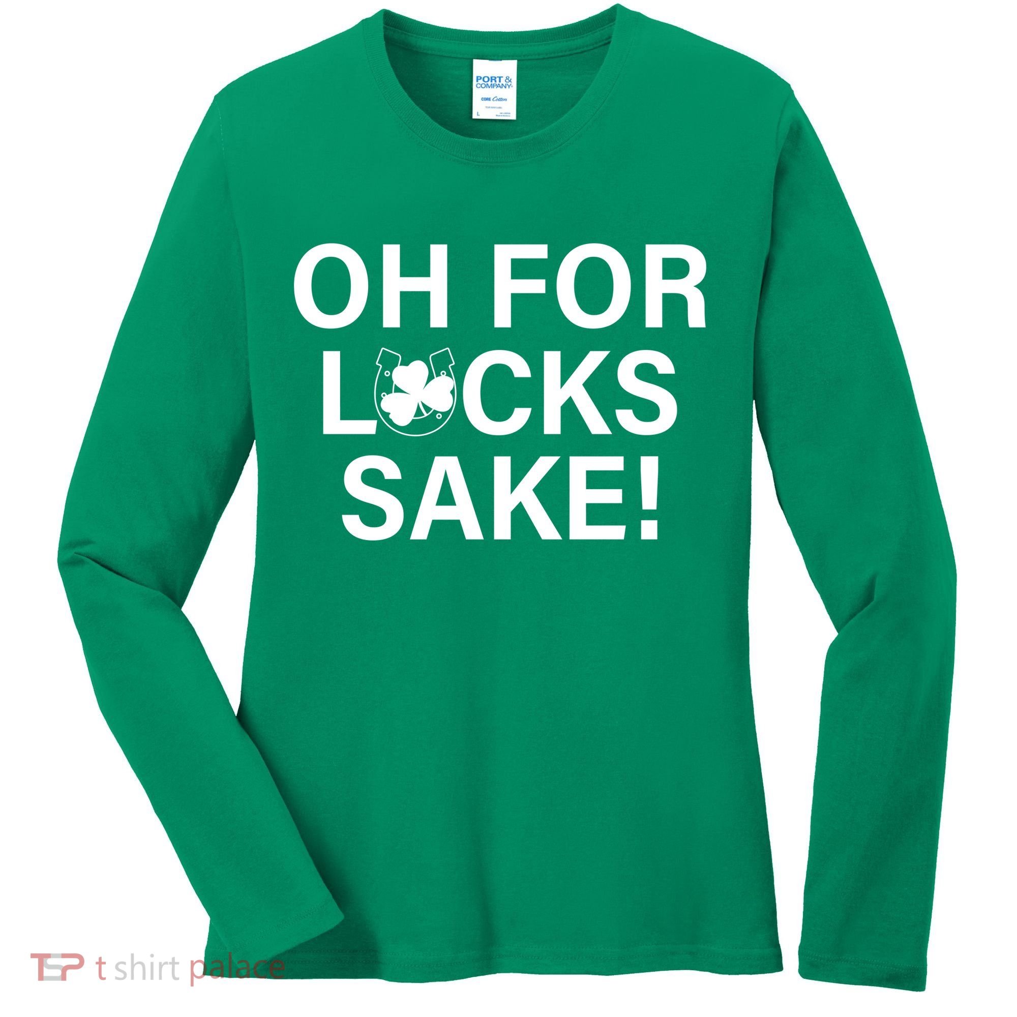 Oh For Lucks Sake Women's Long Sleeve Shirt