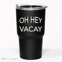 Oh Hey Vacay Tumbler thumb 0