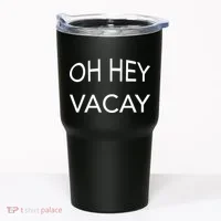 Oh Hey Vacay Tumbler thumb 0