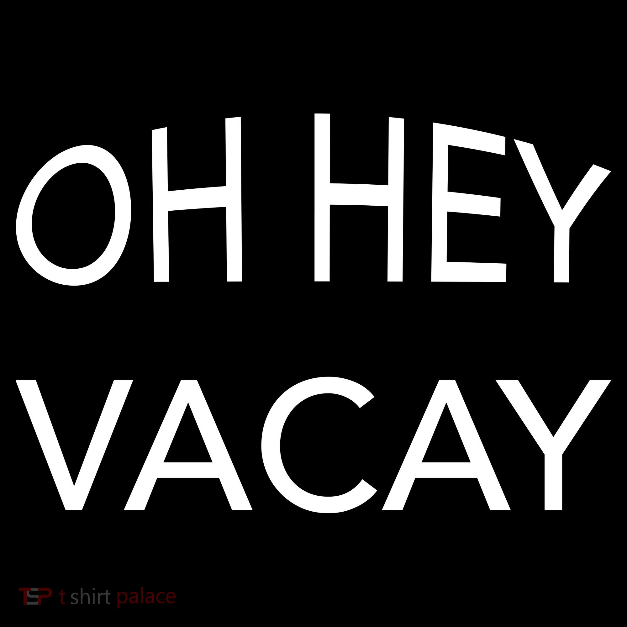 Oh Hey Vacay Tank Top