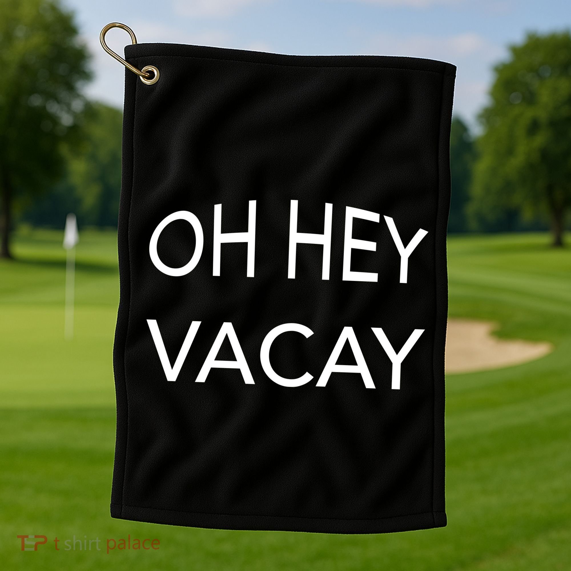 Oh Hey Vacay Golf Towel
