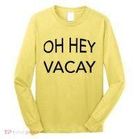 Oh Hey Vacay Long Sleeve Shirt thumb 0