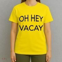 Oh Hey Vacay T-Shirt thumb 4