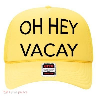 Oh Hey Vacay Hat
