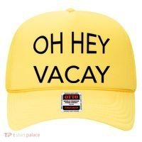 Oh Hey Vacay Hat thumb 0