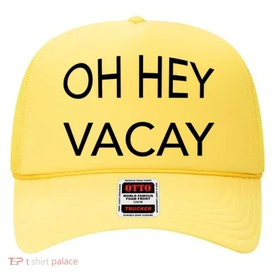 Oh Hey Vacay Hat