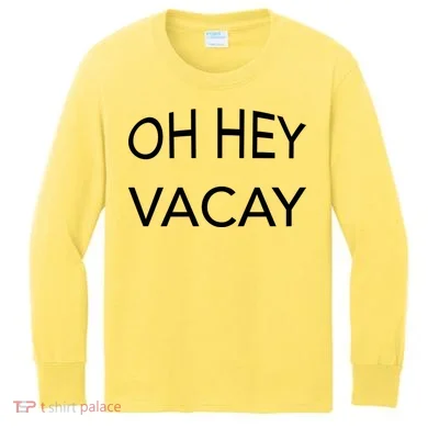 Oh Hey Vacay Kids Long Sleeve Shirt