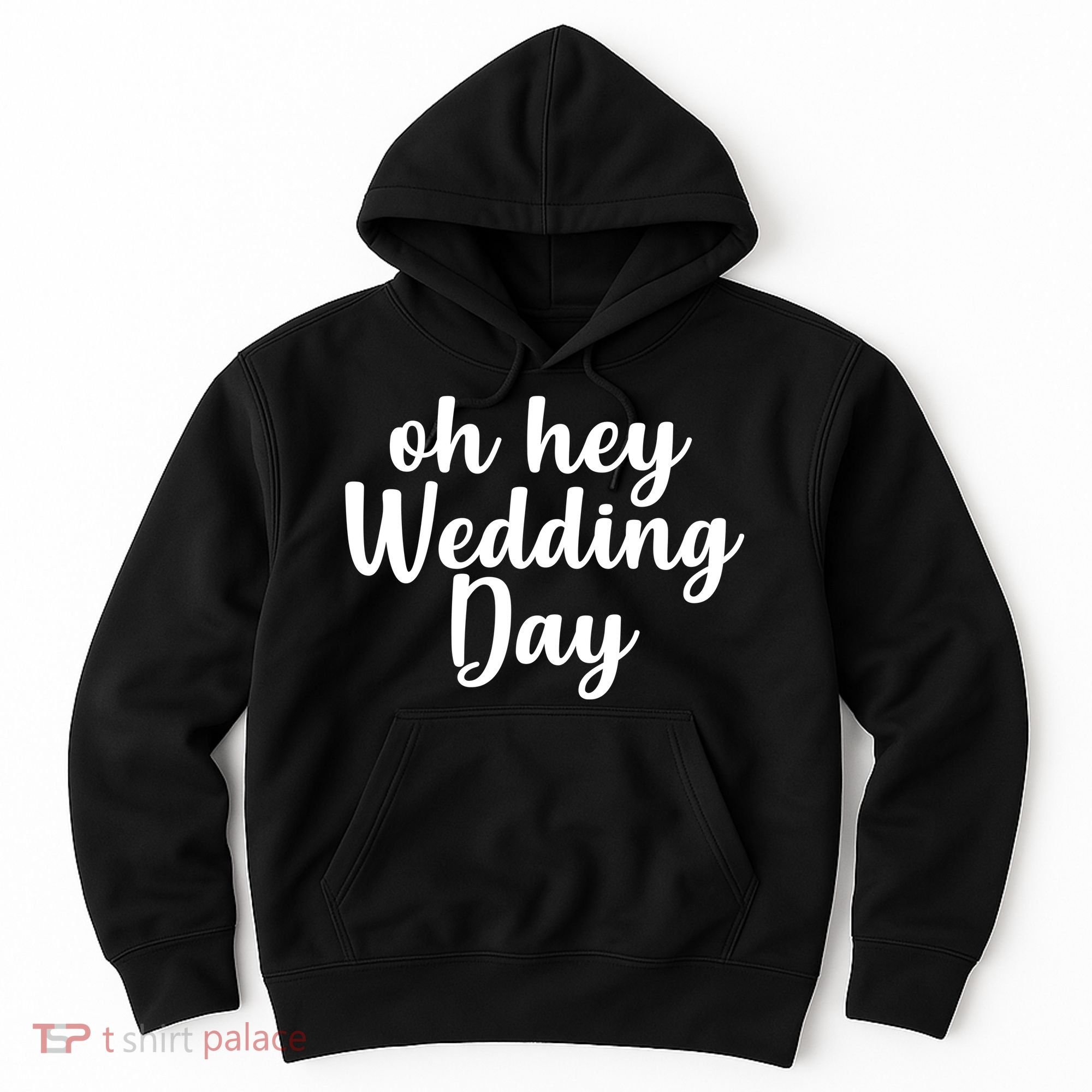 Oh Hey Wedding Day Hoodie