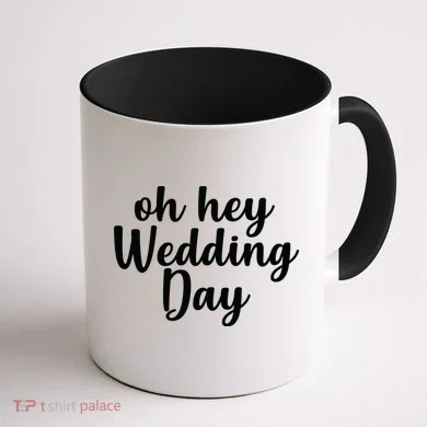 Oh Hey Wedding Day Coffee Mug back