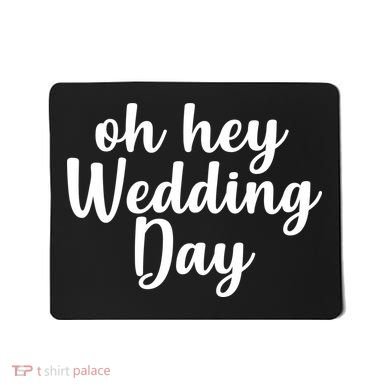 Oh Hey Wedding Day Mousepad