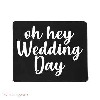 Oh Hey Wedding Day Mousepad