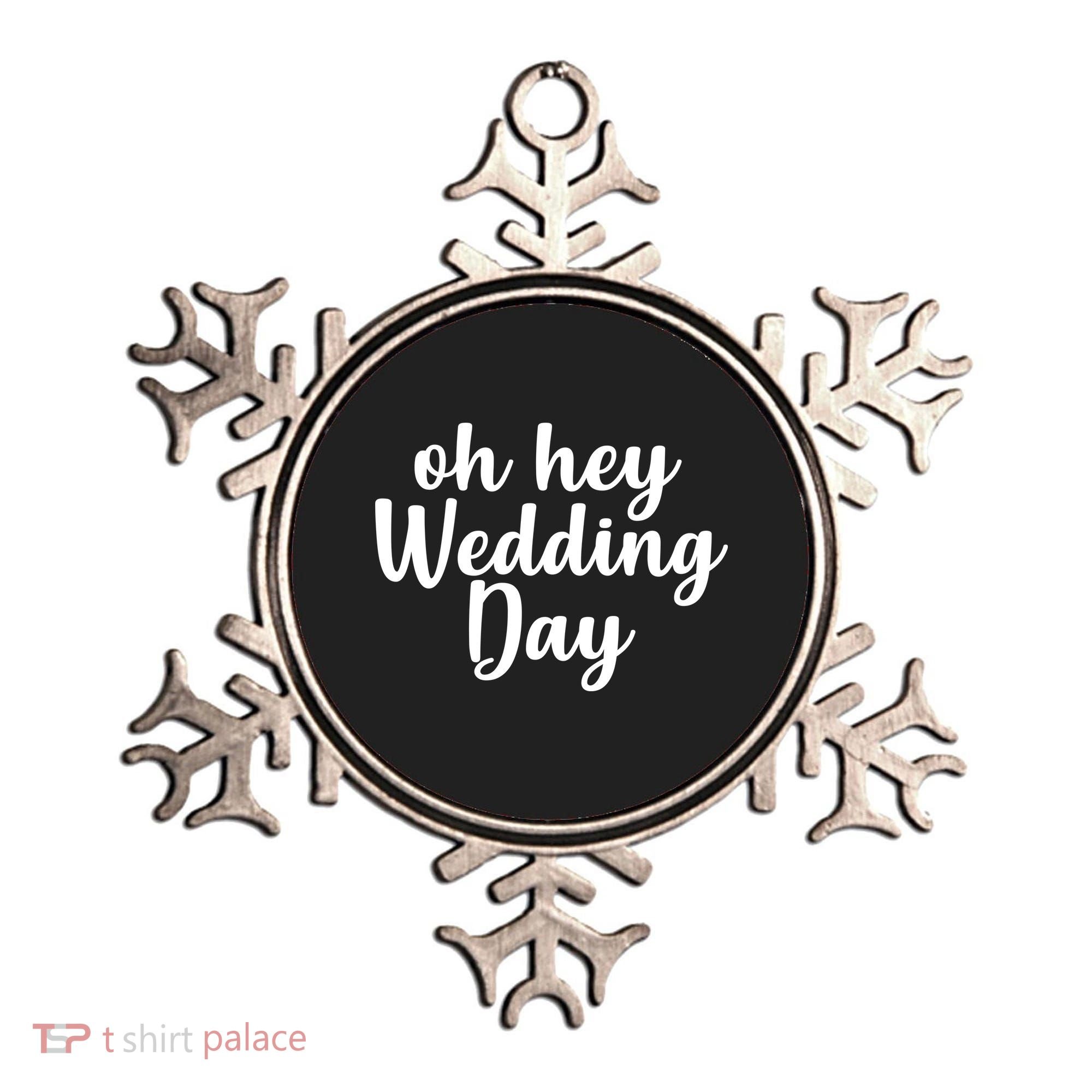 Oh Hey Wedding Day Ornament