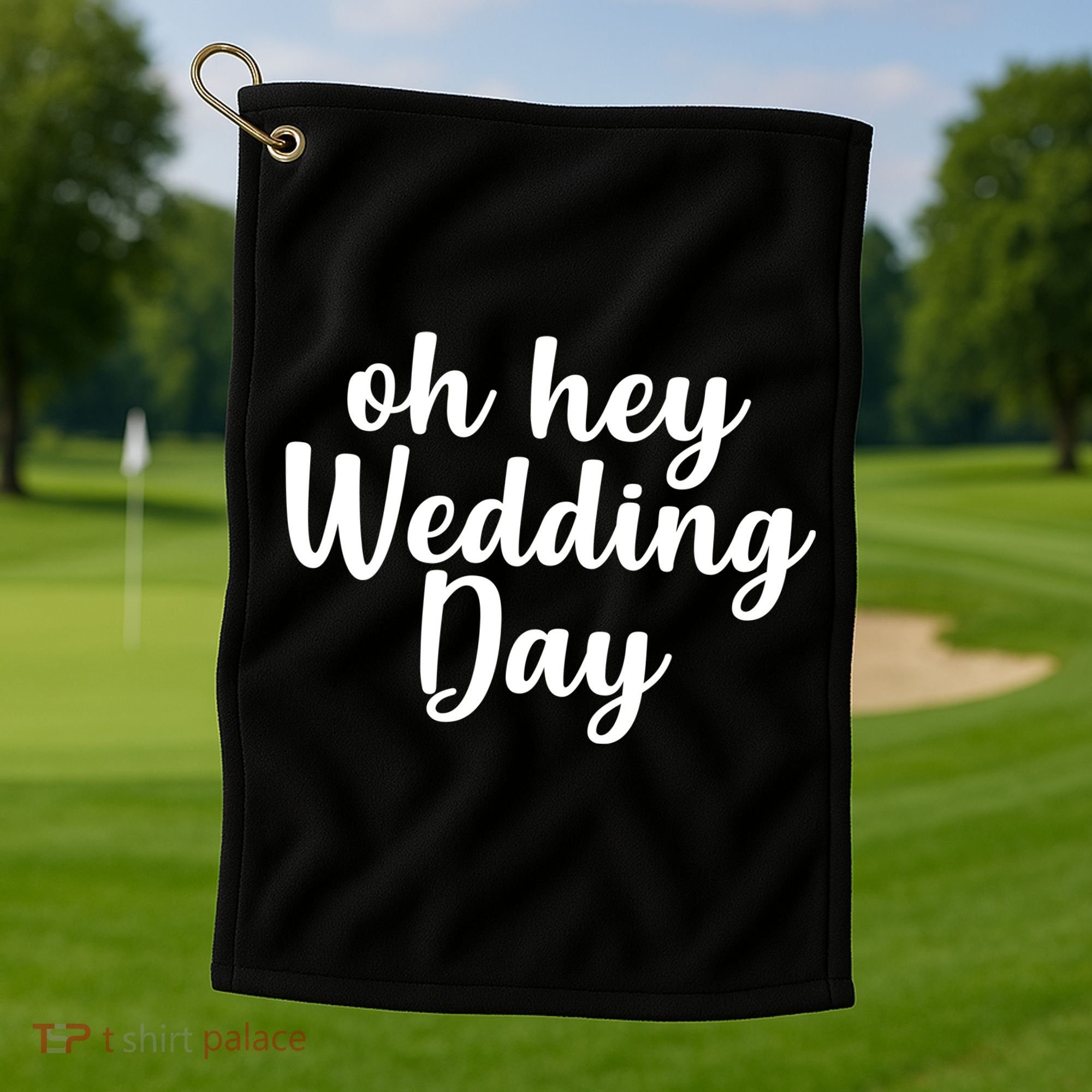 Oh Hey Wedding Day Golf Towel