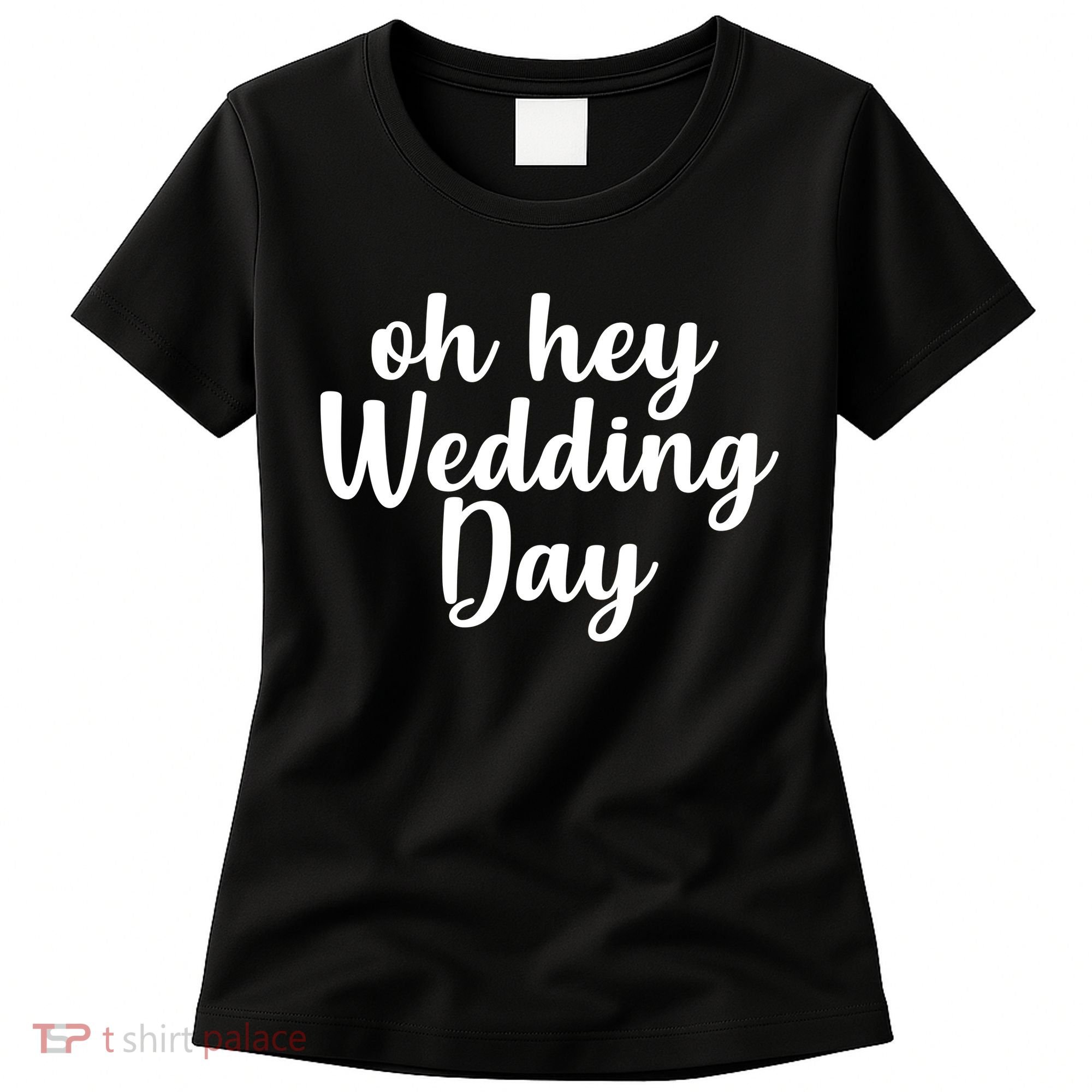 Oh Hey Wedding Day Women's T-Shirt