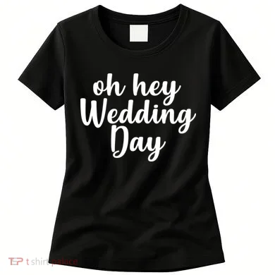 Oh Hey Wedding Day Women's T-Shirt