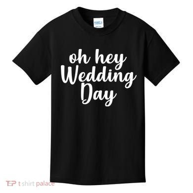 Oh Hey Wedding Day Kids T-Shirt