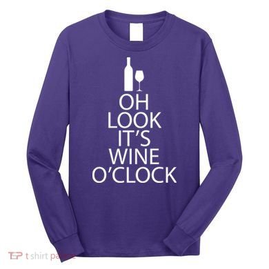 Oh Look it's Wine O'Clock Long Sleeve Shirt