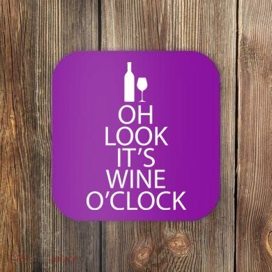 Oh Look it's Wine O'Clock Coaster