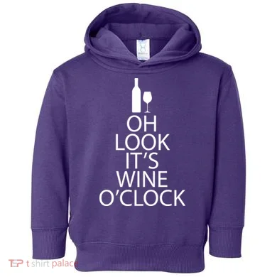 Oh Look it's Wine O'Clock Toddler Hoodie