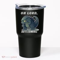 Oh Lord He's Coming Funny Monster Tumbler thumb 0