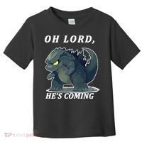 Oh Lord He's Coming Funny Monster Toddler T-Shirt thumb 0