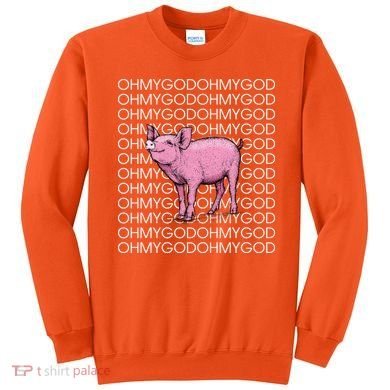 Oh My God Pig Sweatshirt